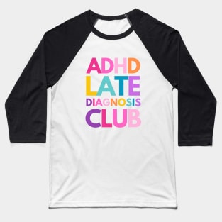 ADHD Late Diagnosis Club Baseball T-Shirt